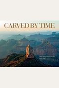 Carved By Time: Landscapes Of The Southwest