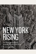 New York Rising: An Illustrated History From The Durst Collection