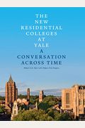 The New Residential Colleges At Yale: A Conversation Across Time