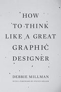 How To Think Like A Great Graphic Designer