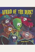 Afraid Of The Dark?