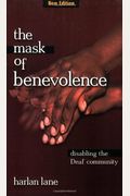 The Mask Of Benevolence: Disabling The Deaf Community