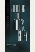Preaching For God's Glory (Today's Issues)