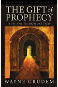 The Gift Of Prophecy: In The New Testament And Today