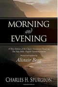 Morning And Evening: A New Edition Of The Classic Devotional Based On The Holy Bible, English Standard Version