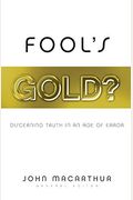 Fool's Gold?: Discerning Truth In An Age Of Error