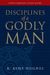 Disciplines of a Godly Man [With Complete Study Guide]