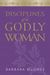 Disciplines Of A Godly Woman