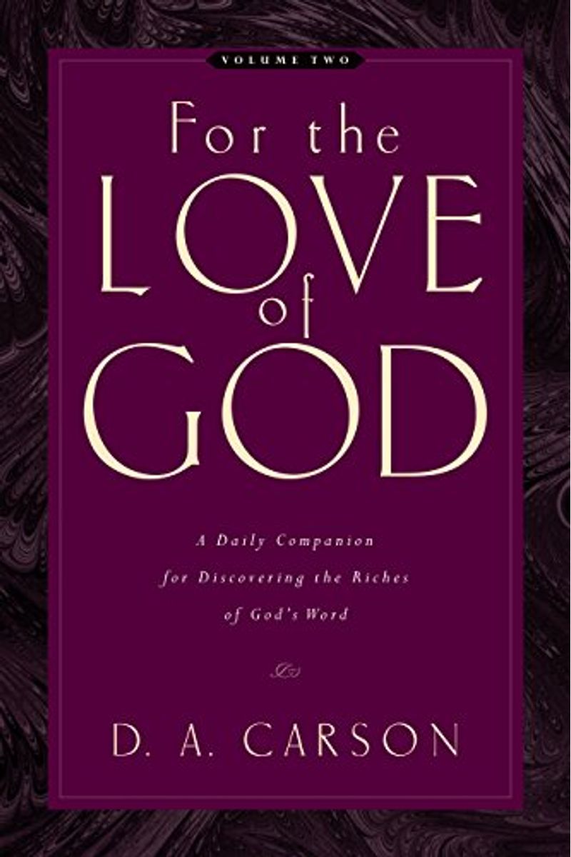 For The Love Of God: Volume Two: A Daily Companion For Discovering The Riches Of God's Word: 2