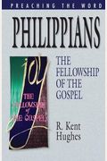 Philippians: The Fellowship of the Gospel (Preaching the Word)