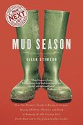 Mud Season: How One Woman's Dream Of Moving To Vermont, Raising Children, Chickens And Sheep, And Running The Old Country Store Pr