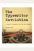 The Typewriter Revolution: A Typist's Companion For The 21st Century