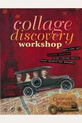 Collage Discovery Workshop: Make Your Own Collage Creations Using Vintage Photos, Found Objects And Ephemera