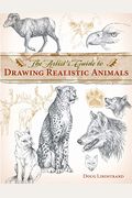 The Artist's Guide To Drawing Realistic Animals