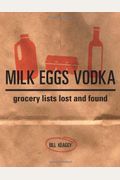 Milk Eggs Vodka: Grocery Lists Lost And Found