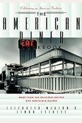 The American Diner Cookbook: More Than 450 Recipes And Nostalgia Galore
