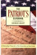 The Patriot's Handbook: A Citizenship Primer For A New Generation Of Americans