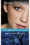 Six Months To Live: The Dawn Rochelle Series, Book One