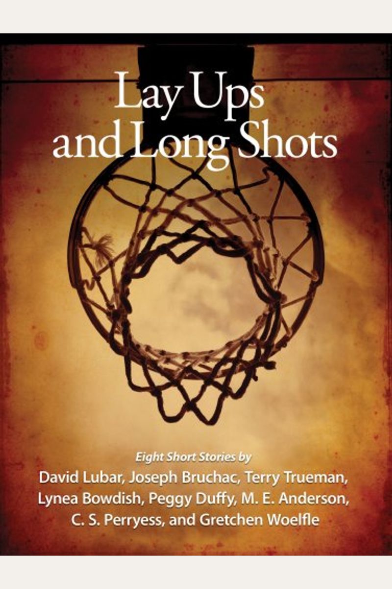 Lay-ups and Long Shots: An Anthology of Short Stories