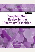Complete Math Review For The Pharmacy Technician