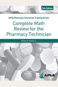 Complete Math Review For The Pharmacy Technician