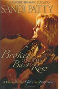 Broken On The Back Row: A Journey Through Grace And Forgiveness