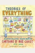 Theories Of Everything: Selected, Collected, And Health-Inspected Cartoons, 1978-2006