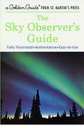 The Sky Observer's Guide: A Handbook For Amateur Astronomers