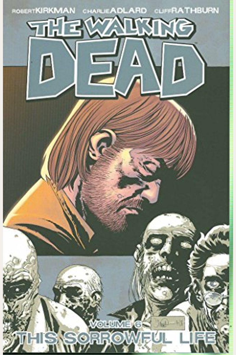 Walking Dead Volume 6: This Sorrowful Life
