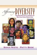 Affirming Diversity: The Sociopolitical Context Of Multicultural Education (5th Edition)