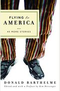 Flying To America: 45 More Stories