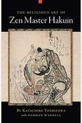 The Religious Art Of Zen Master Hakuin