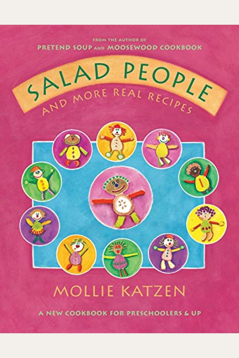 Salad People And More Real Recipes: A New Cookbook For Preschoolers And Up