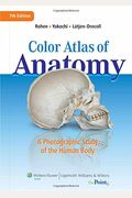Color Atlas Of Anatomy: A Photographic Study Of The Human Body [With Access Code]