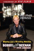Chair Shots And Other Obstacles: Winning Life's Wrestling Matches