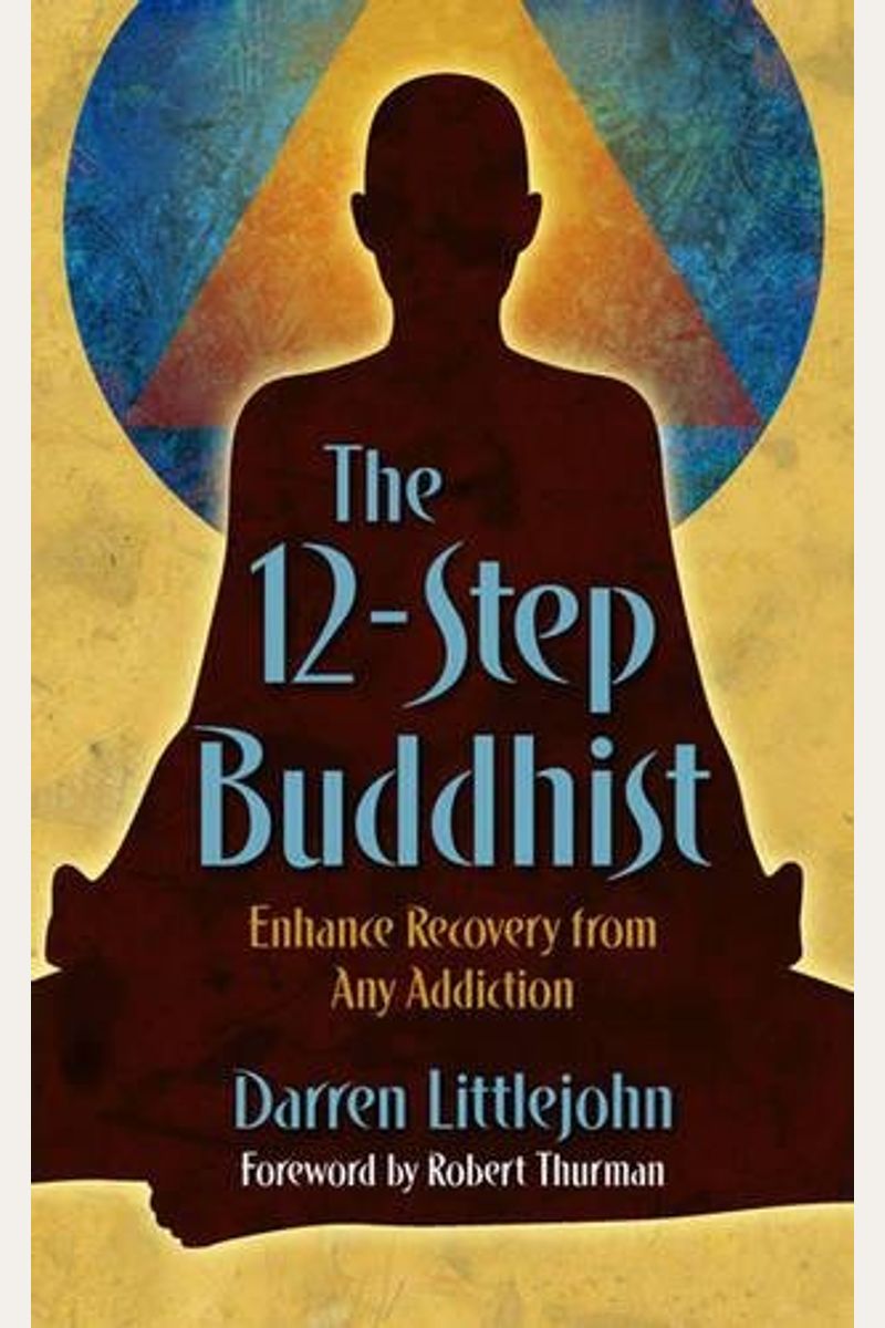 Buy The 12-Step Buddhist: Enhance Recovery From Any Addiction Book By ...