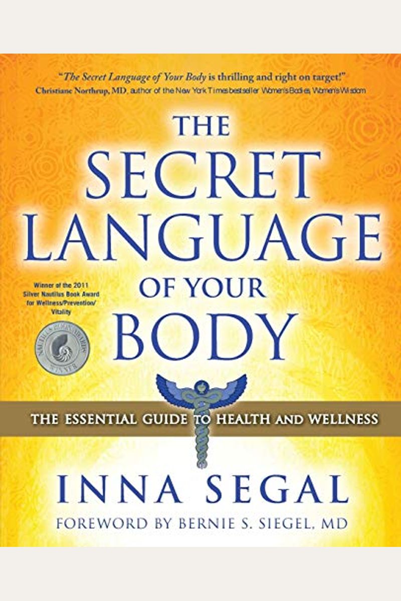 The Secret Language Of Your Body: The Essential Guide To Health And Wellness