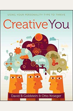 Creative You: Using Your Personality Type to Thrive Creative You: Using Your Personality Type to Thrive