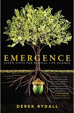 Emergence: Seven Steps for Radical Life Change Emergence: Seven Steps for Radical Life Change