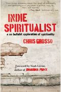 Indie Spiritualist: A No Bullshit Exploration Of Spirituality