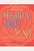 Healthy Happy Sexy: Ayurveda Wisdom For Modern Women