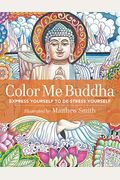 Color Me Buddha: Express Yourself to De-Stress Yourself