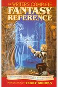 Writer's Complete Fantasy Reference: An Indispensible Compendium Of Myth And Magic