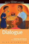 Dialogue: Techniques And Exercises For Crafting Effective Dialogue