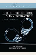 Howdunit Book Of Police Procedure And Investigation: A Guide For Writers