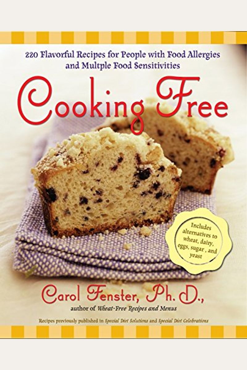 Cooking Free: 220 Flavorful Recipes for People with Food Allergies and Multiple Food Sensitivi