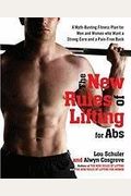 The New Rules Of Lifting For Abs: A Myth-Busting Fitness Plan For Men And Women Who Want A Strong Core And A Pain-Free Back