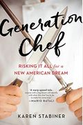Generation Chef: Risking It All for a New American Dream