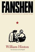 Fanshen: A Documentary Of Revolution In A Chinese Village
