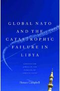 Global Nato And The Catastrophic Failure In Libya